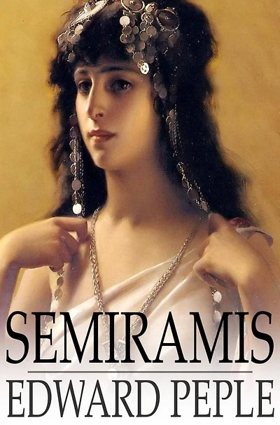 Semiramis: A Tale of Battle and Love