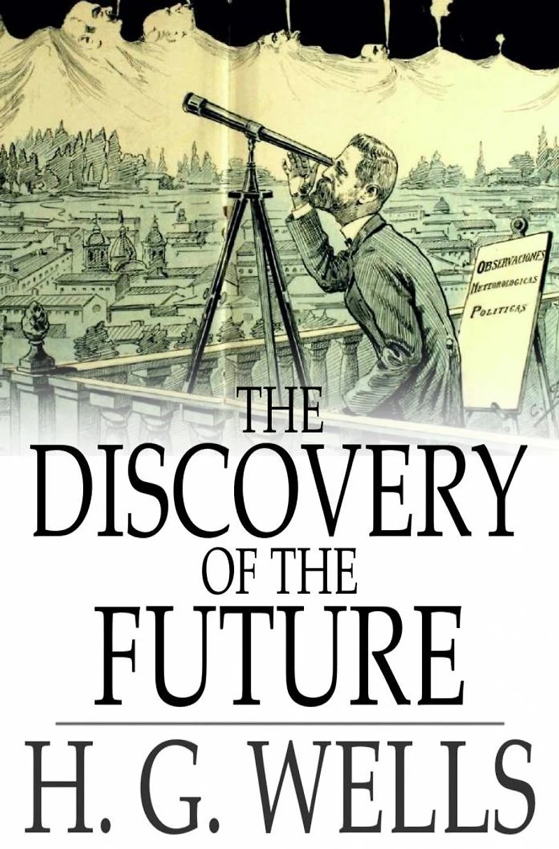 the Discovery of Future - A Discourse Delivered at Royal Institution
