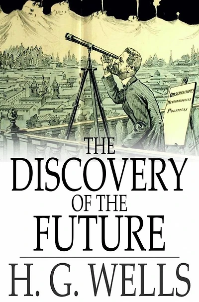 the Discovery of Future - A Discourse Delivered at Royal Institution