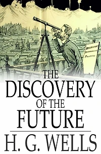 the Discovery of Future - A Discourse Delivered at Royal Institution
