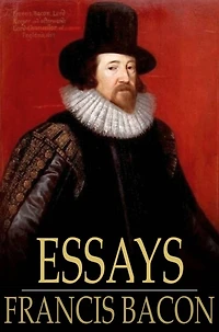 The Essays or Counsels, Civil and Moral