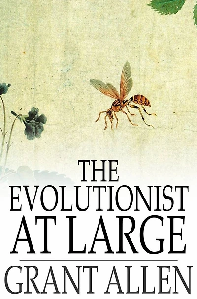 The Evolutionist at Large