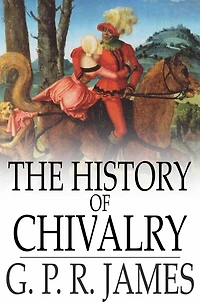 The History Of Chivalry
