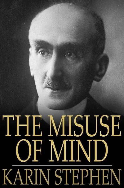 Misuse of Mind: A Study Bergson's Attack on Intellectualism