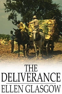 The Deliverance; A Romance Of Virginia Tobacco Fields