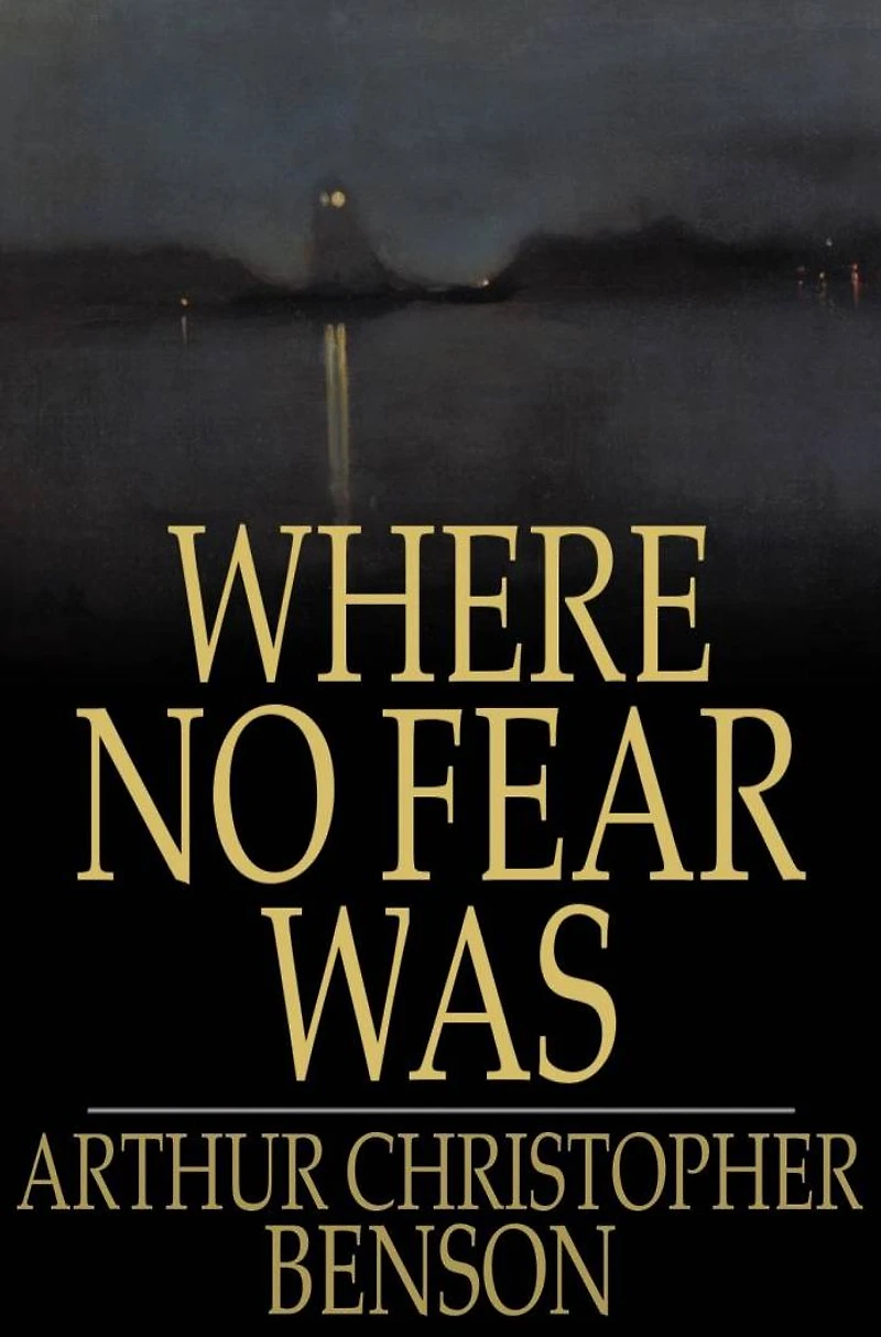 Where No Fear Was: A Book About