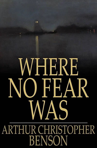Where No Fear Was: A Book About