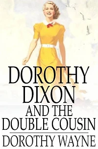 Dorothy Dixon and the Double Cousin
