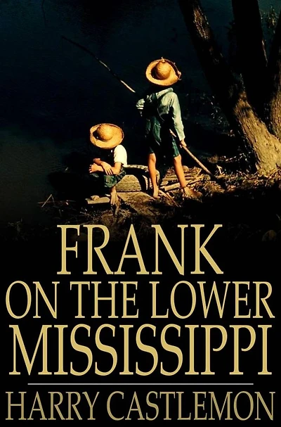 Frank on the Lower Mississippi.