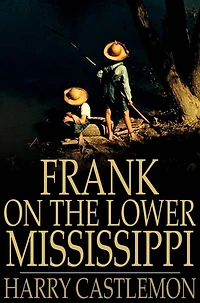 Frank on the Lower Mississippi.