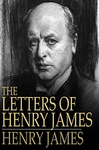 The Letters of Henry James