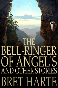 The Bell-Ringer Of Angel'S, And Other Stories