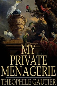 My Private Menagerie