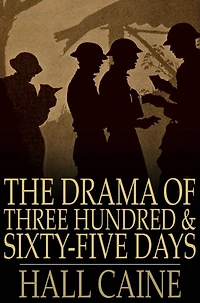 The Drama Of Three Hundred & Sixty-Five Days: Scenes Great War
