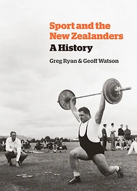 Sport and the New Zealanders: A History