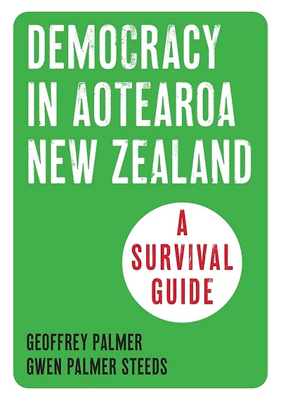 Democracy in New Zealand: A Survival Guide
