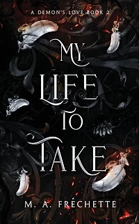 My Life to Take: A Demon's Love book 2