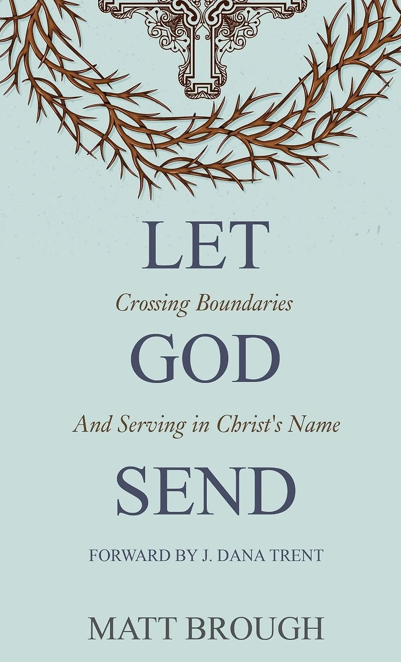 Let God Send: Crossing Boundaries and Serving Christ's Name
