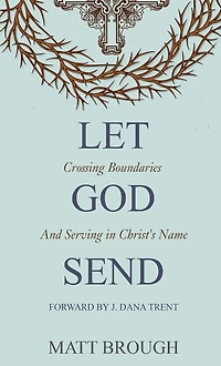 Let God Send: Crossing Boundaries and Serving Christ's Name
