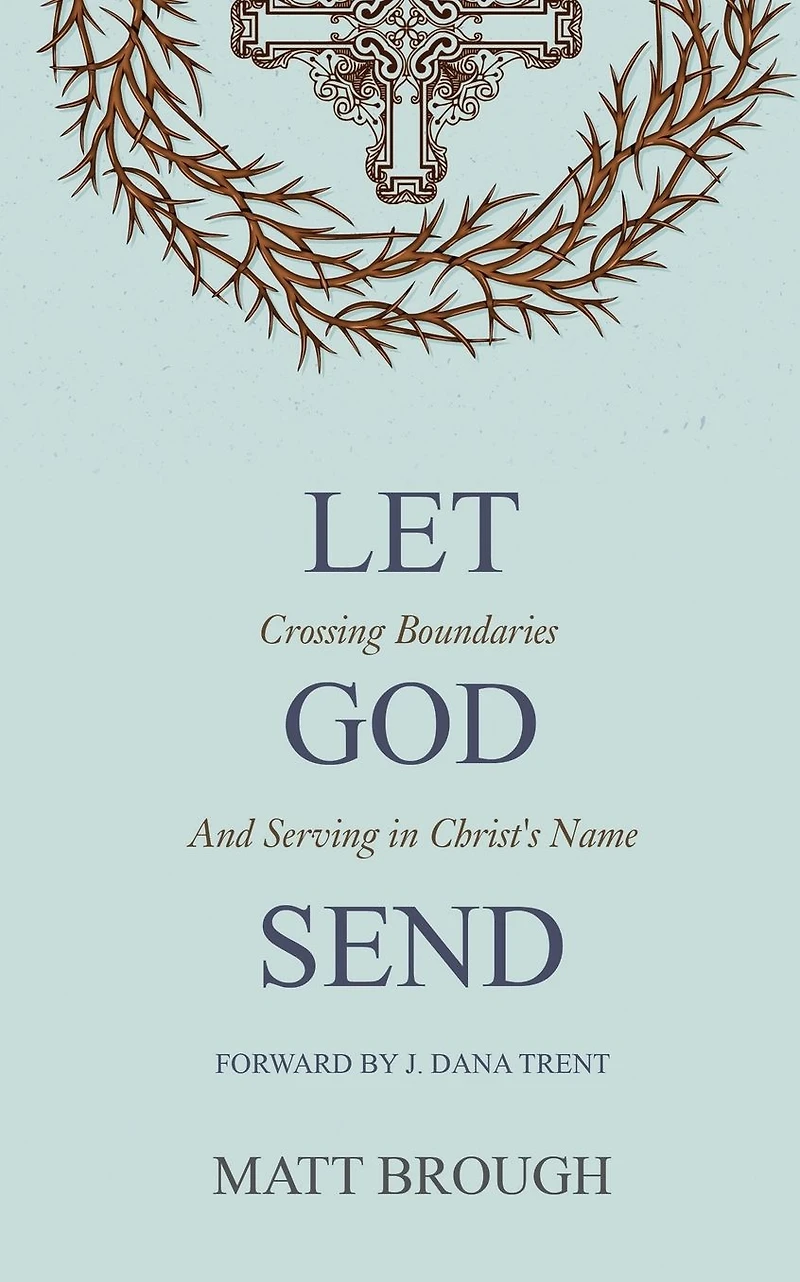 Let God Send: Crossing Boundaries and Serving Christ's Name