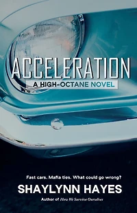 Acceleration: A High Octane Novel