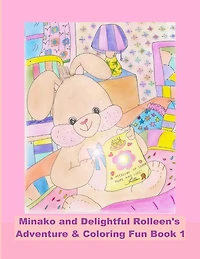 Minako and Delightful Rolleen's Adventure & Coloring Fun Book 1
