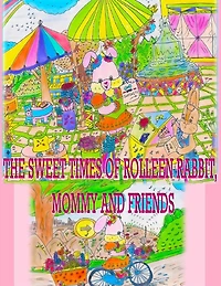 The Sweet Times of Rolleen Rabbit, Mommy and Friends