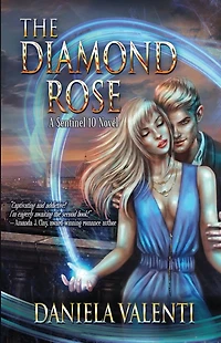 The Diamond Rose: A Sentinel 10 novel