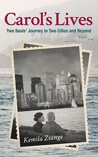 Carol's Lives: Two Soul's Journey Cities and Beyond