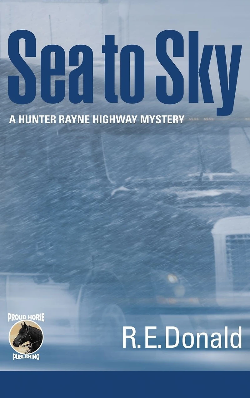 Sea to Sky (The Hunter Rayne Highway Mysteries, #3)