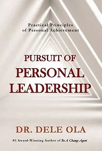 Pursuit of Personal Leadership: Practical Principles Achievement