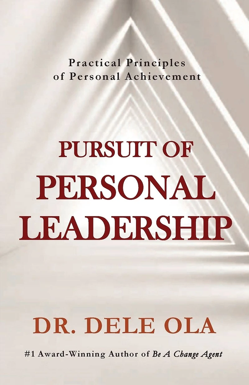 Pursuit of Personal Leadership: Practical Principles Achievement