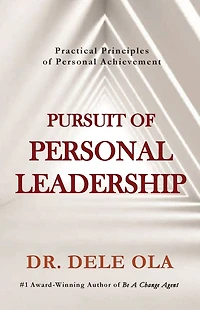 Pursuit of Personal Leadership: Practical Principles Achievement