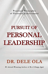 Pursuit of Personal Leadership: Practical Principles Achievement