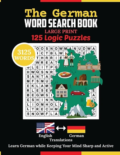 The German Word Search Book: 3125 Word Puzzle with Large Print. German Language Learning Book with 125 Logic Puzzles for Adults for Healthy Mind