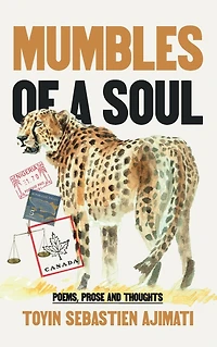 Mumbles of A Soul: Poems, Prose and Thoughts