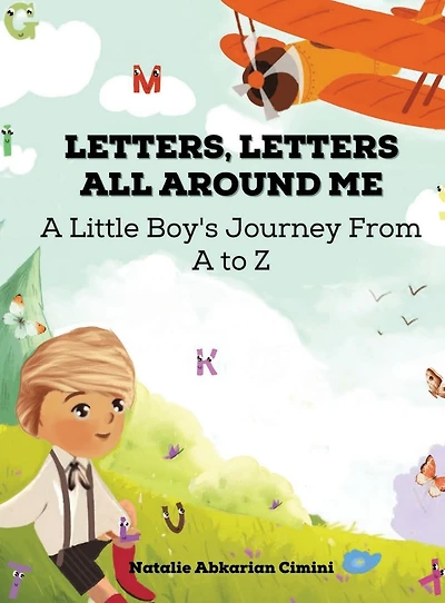 Letters, Letters All Around Me: A Little Boy's Journey From to Z
