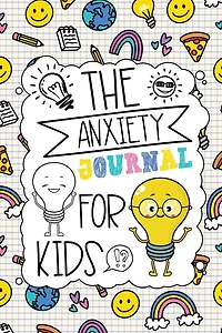 The Anxiety Journal for Kids