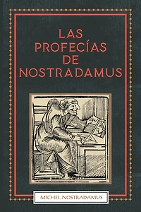 Las Profecias De Nostradamus