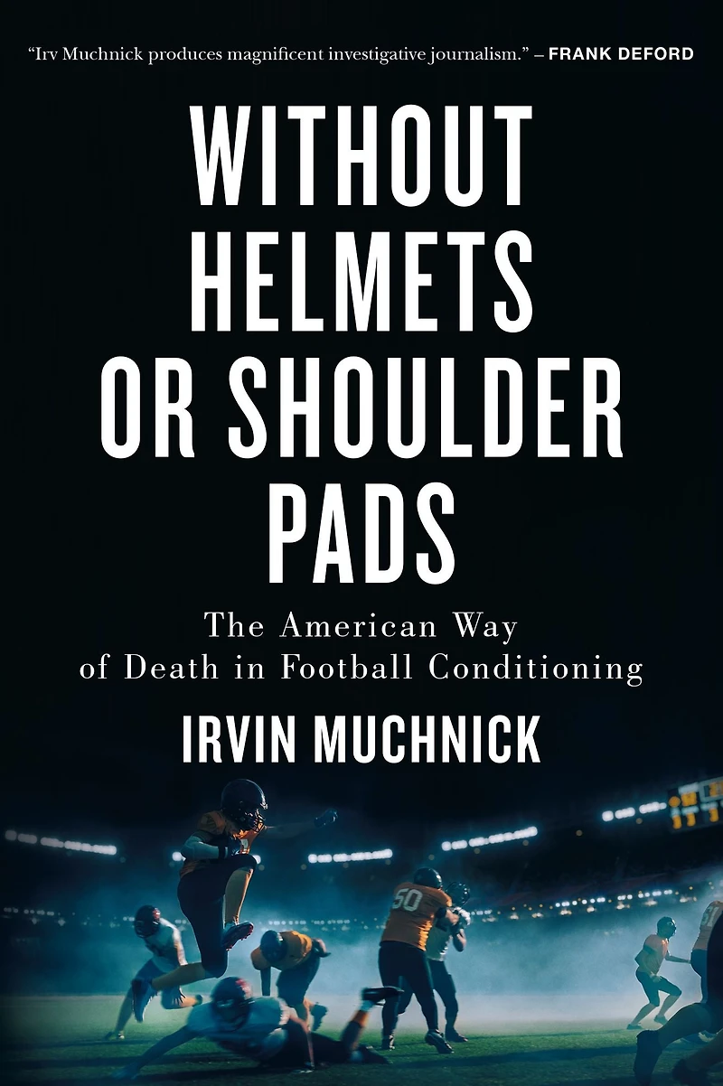 Without Helmets or Shoulder Pads: The American Way of Death Football Conditioning
