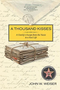 a Thousand Kisses: Family's Escape From the Nazis to New Life