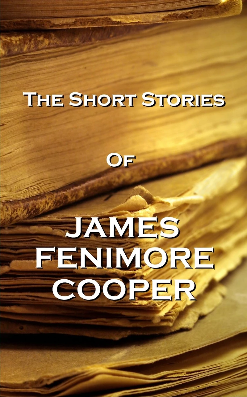 The Short Stories of James Fenimore Cooper