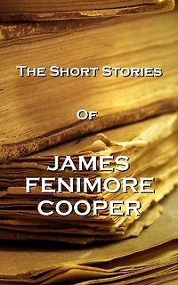 The Short Stories of James Fenimore Cooper
