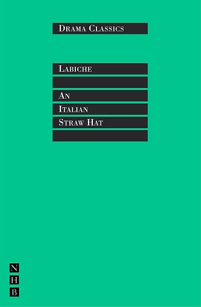 An Italian Straw Hat: Full Text and Introduction (NHB Drama Classics)