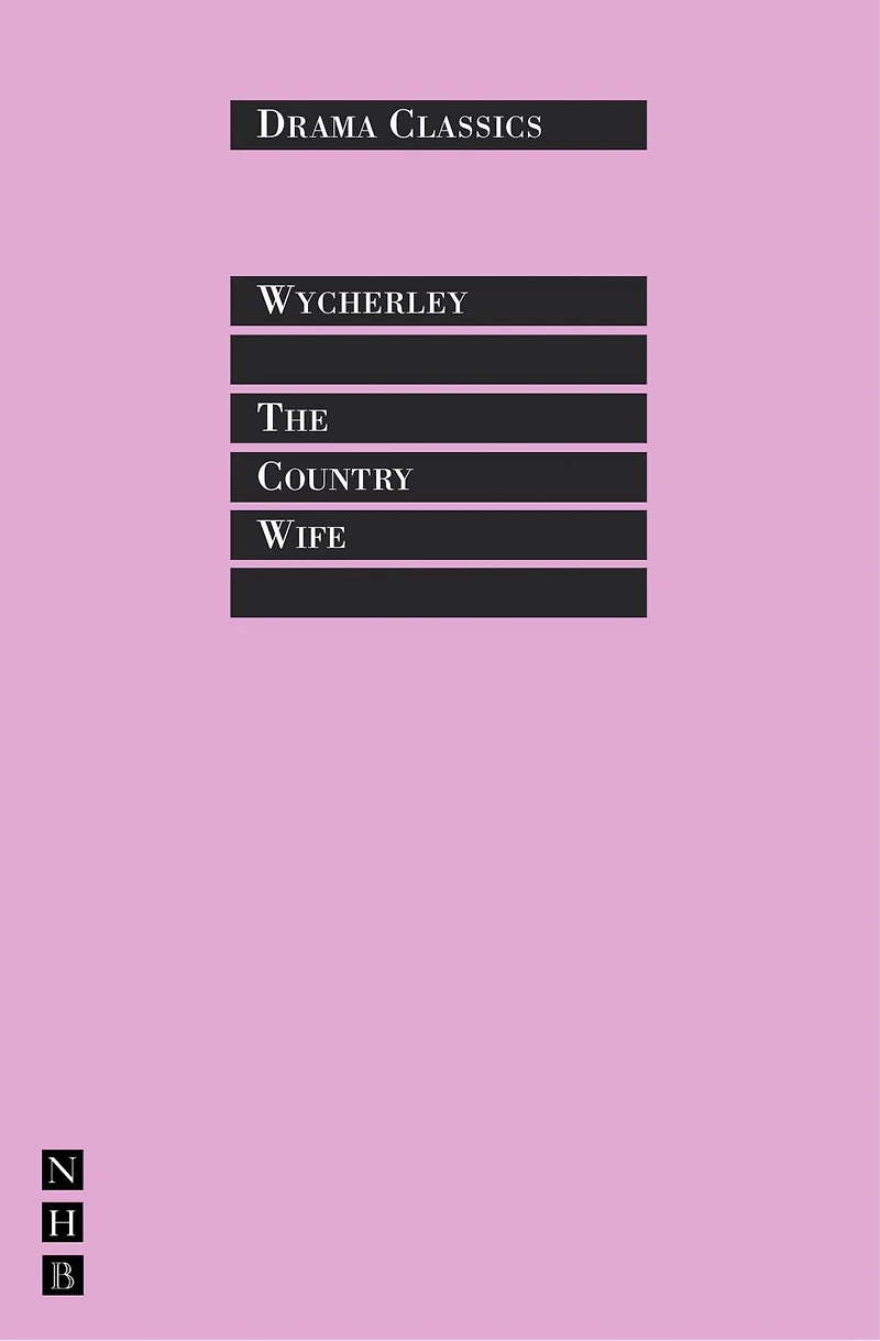 The Country Wife: Full Text and Introduction (NHB Drama Classics)