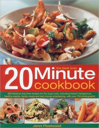 The Best Ever 20 Minute Cookbook: 200 fabulous fuss-free recipes for the busy cook, with over 800 step-by-step photographs