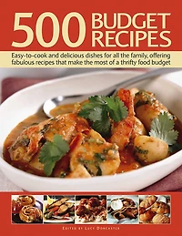 500 budget Recipes: Easy-to-cook and delicious dishes for all the family, offering fabulous recipes that make most of a thrifty food