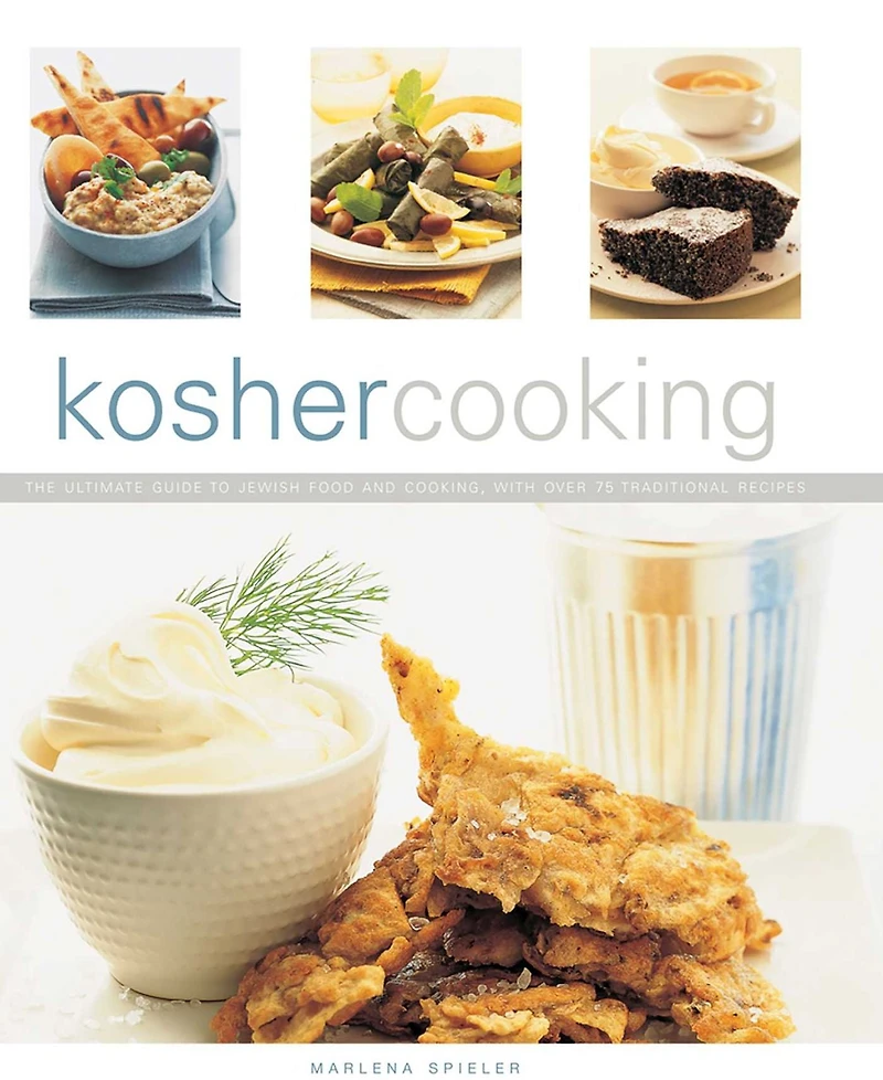 Kosher Cooking: The Ultimate Guide To Jewish Food And Cooking With Over 75 Traditional Recipes