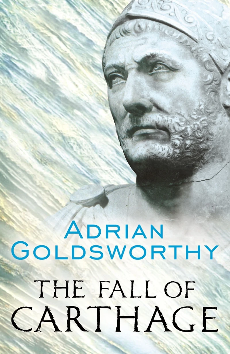 The Fall of Carthage: Punic Wars 265-146BC