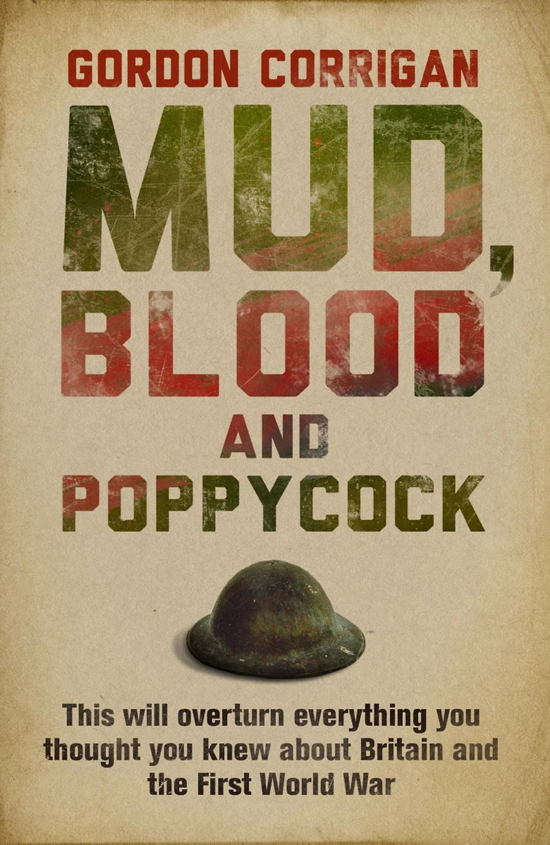 Mud, Blood and Poppycock: Britain the Great War